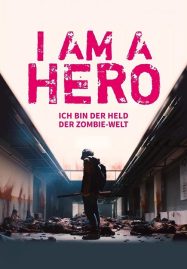 ดูหนังออนไลน์ฟรี I Am a Hero (2015) ข้าคือฮีโร่