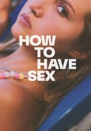 ดูหนังออนไลน์ฟรี ซิงนั้นสำคัญไฉน How To Have Sex (2023)