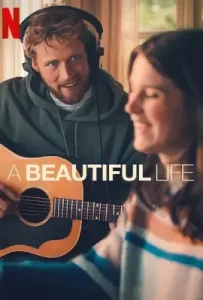 ดูหนังออนไลน์ฟรี ชีวิตที่สวยงาม A Beautiful Life (2023)