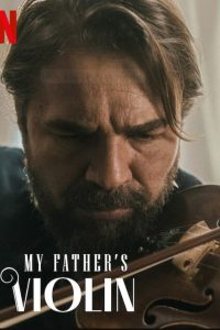 ดูหนังออนไลน์ฟรี ไวโอลินของพ่อ (2022) My Father’s Violin